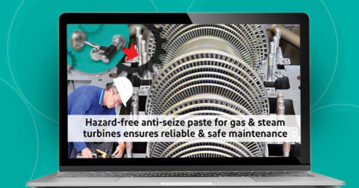 Hazard-free anti-seize paste for gas & steam turbines ensures reliable & safe maintenance